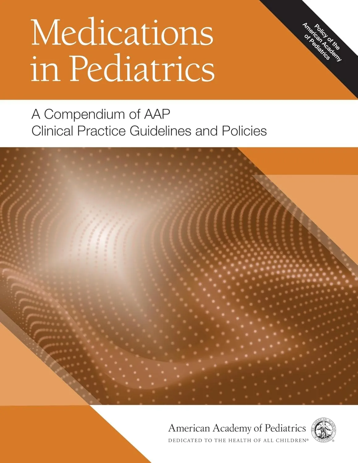 Medications In Pediatrics A Compendium of Aap Clinical Practice Guidelines And Policies | Paperback