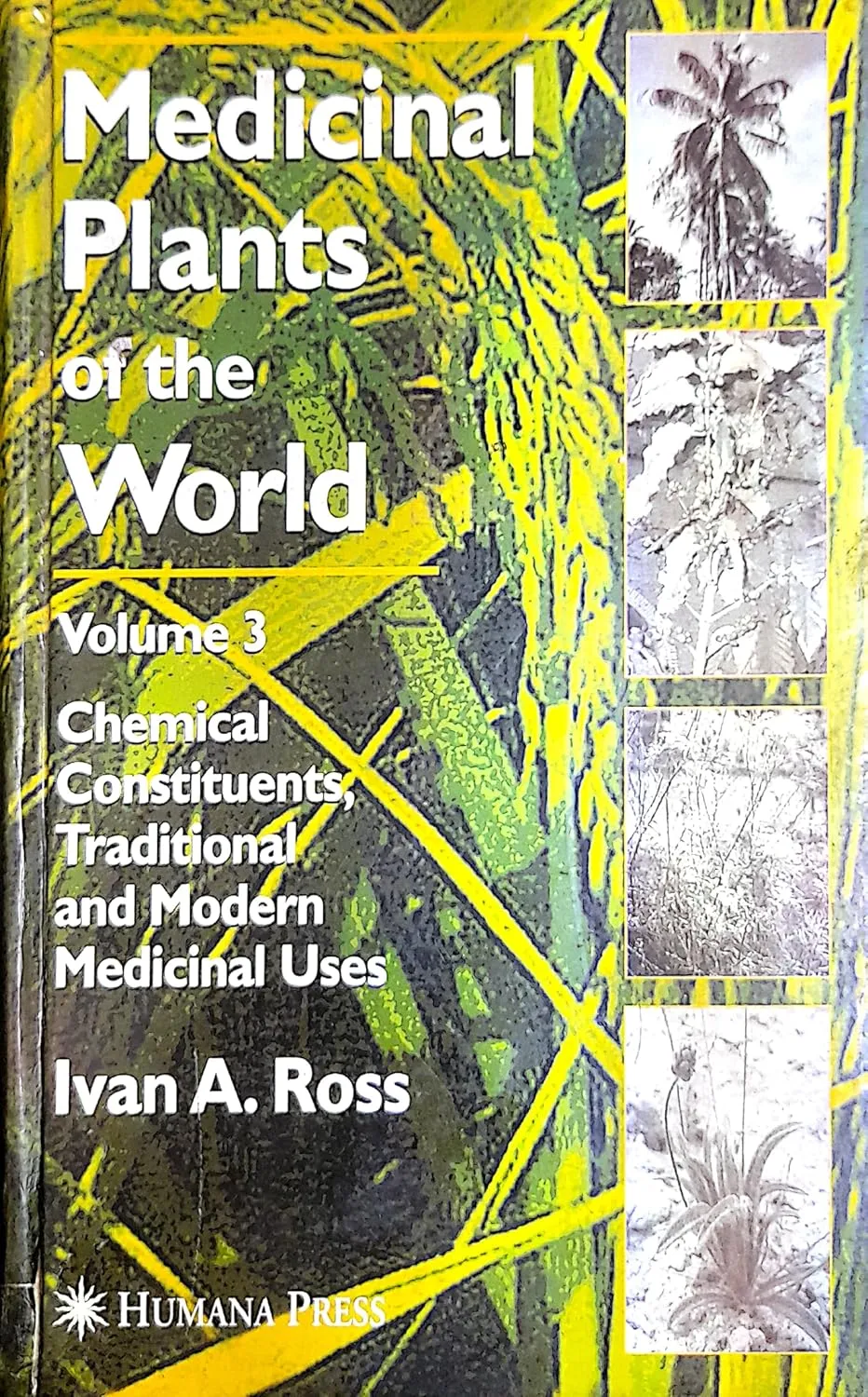 Medicinal Plants of the World Chemical Constituents | Traditional and Modern Medicinal Uses | Volume 3 | Hardcover