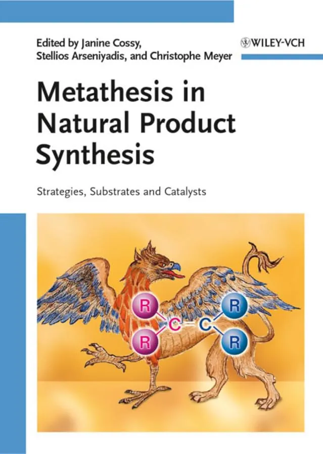 Metathesis in Natural Product Synthesis Strategies | Substrates and Catalysts | Hardcover