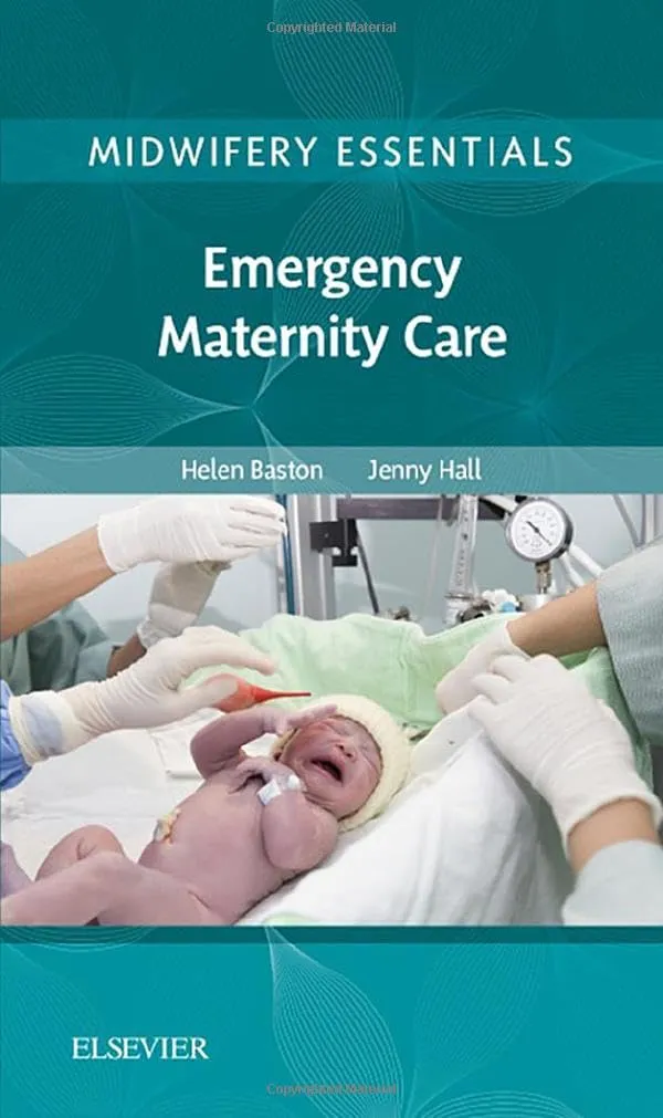 Midwifery Essentials Emergency Maternity Care Vol 6 | Paperback