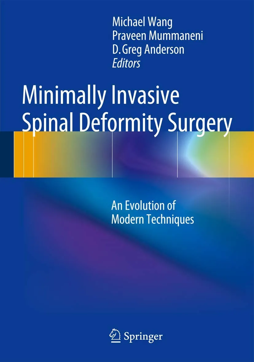 Minimally Invasive Spinal Deformity Surgery An Evolution of Modern Techniques | Hardcover