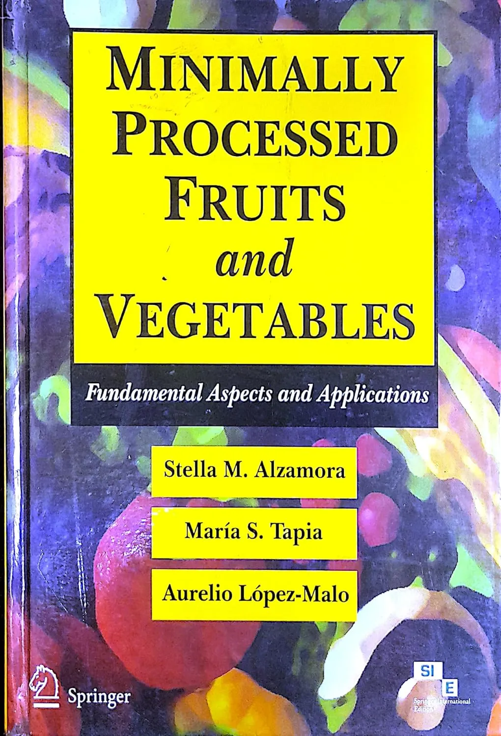 Minimally Processed Fruits and Vegetables Fundamental Aspects and Applications