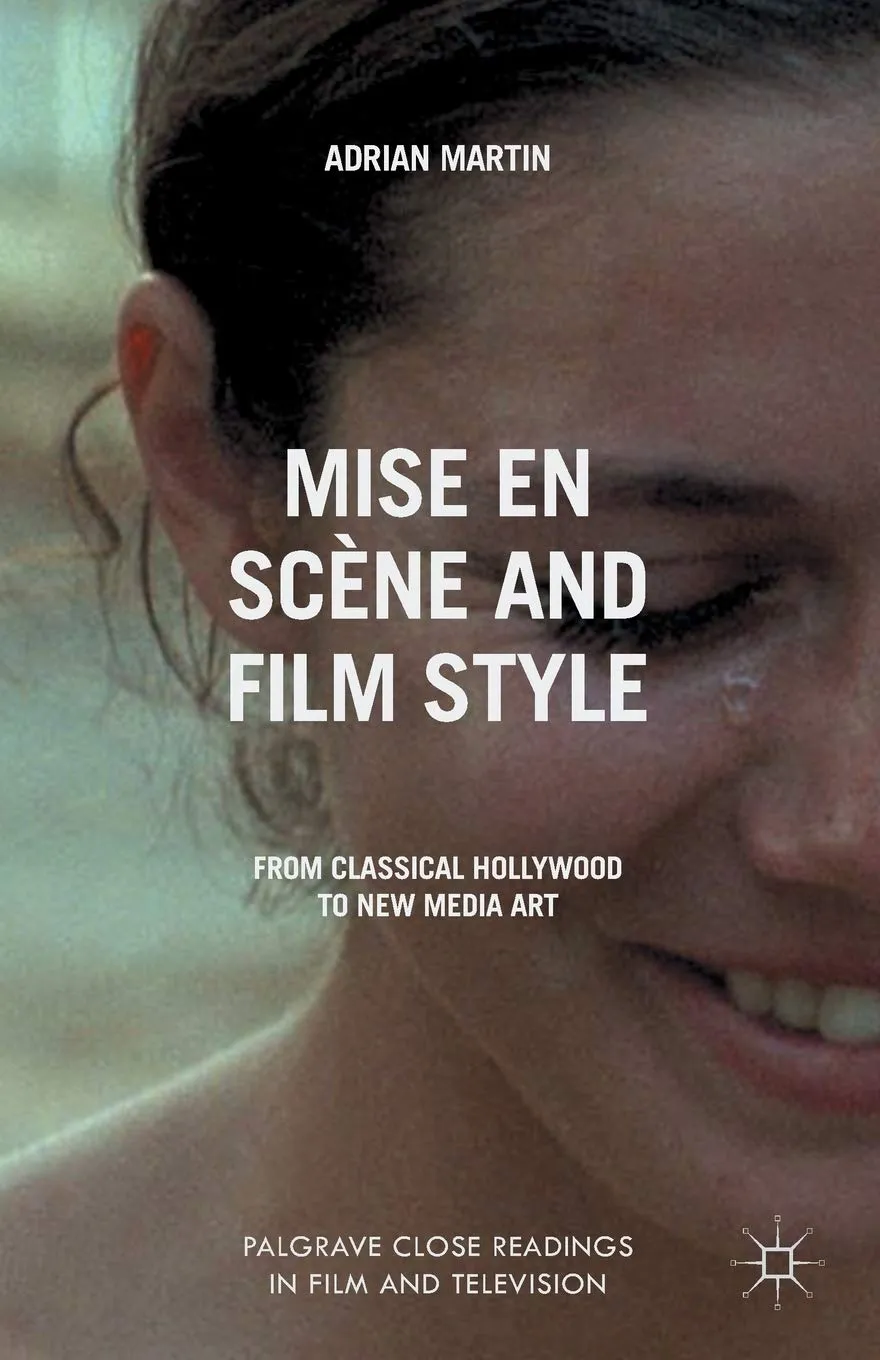 Mise En Scene And Film Style From Classical Hollywood To New Media Art | Paperback