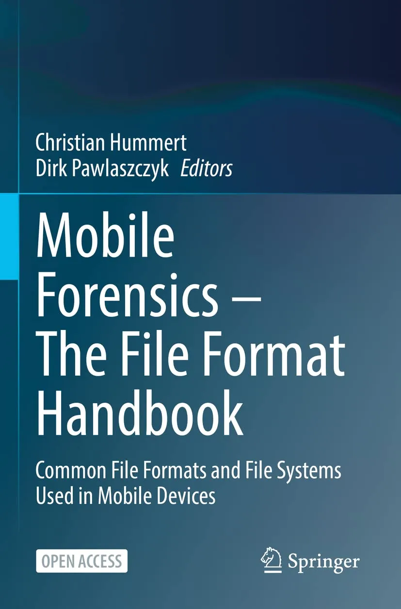 Mobile Forensics The File Format Handbook Common File Formats And File Systems Used In Mobile Devices | Paperback