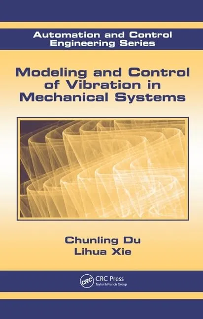 Modeling and Control of Vibration in Mechanical Systems | Hardcover