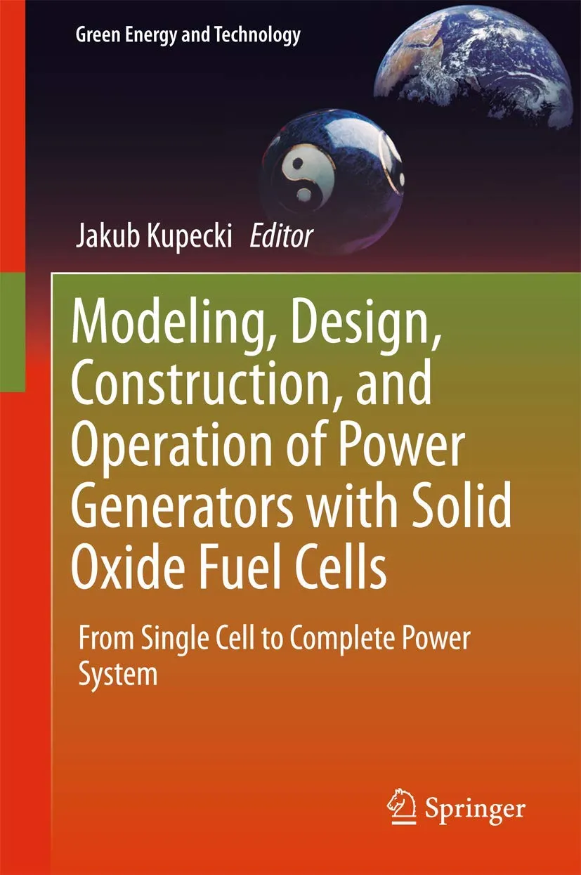 Modeling | Design | Construction | and Operation of Power Generators with Solid Oxide Fuel Cells | Hardcover