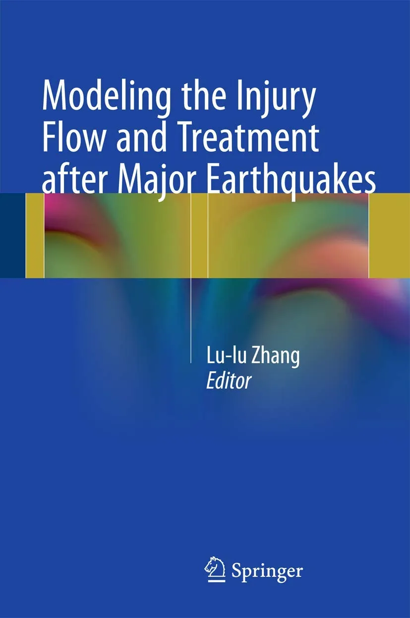 Modeling the Injury Flow and Treatment after Major Earthquakes | Hardcover