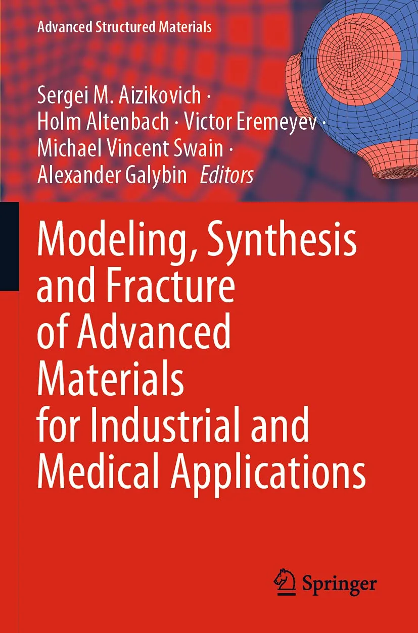 Modeling Synthesis And Fracture Of Advanced Materials For Industrial And Medical Applications | Paperback