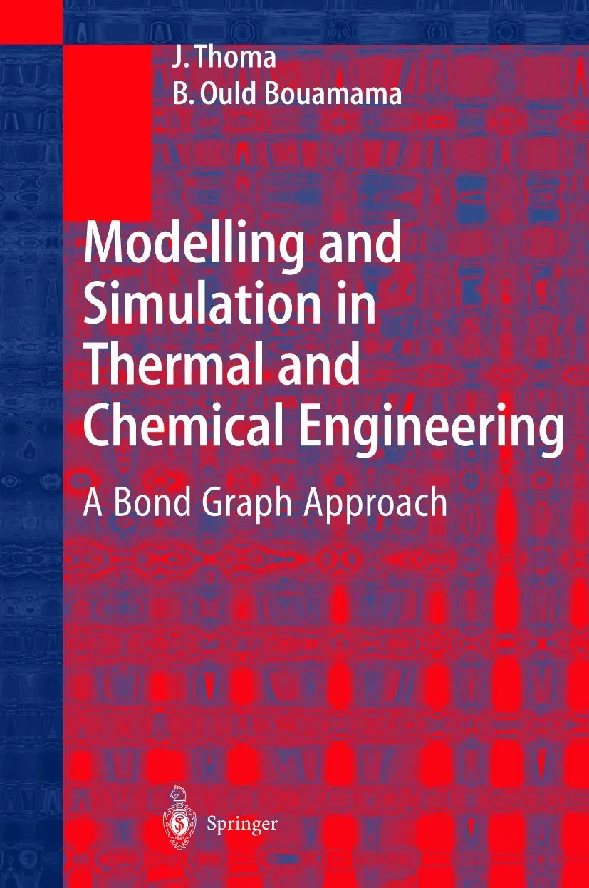 Modelling and Simulation in Thermal and Chemical Engineering A Bond Graph Approach | Hardcover
