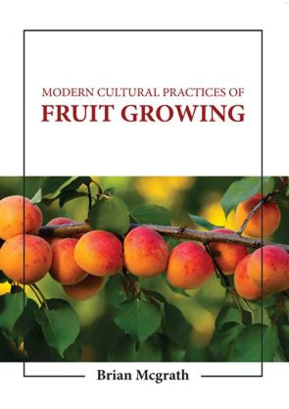Modern Cultural Practices Of Fruit Growing | Hardcover