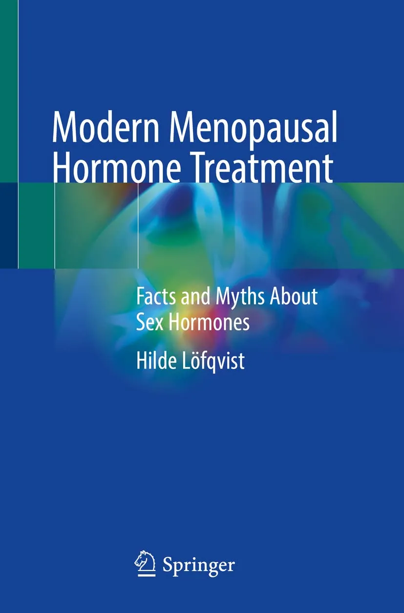 Modern Menopausal Hormone Treatment Facts And Myths About Sex Hormones | Paperback