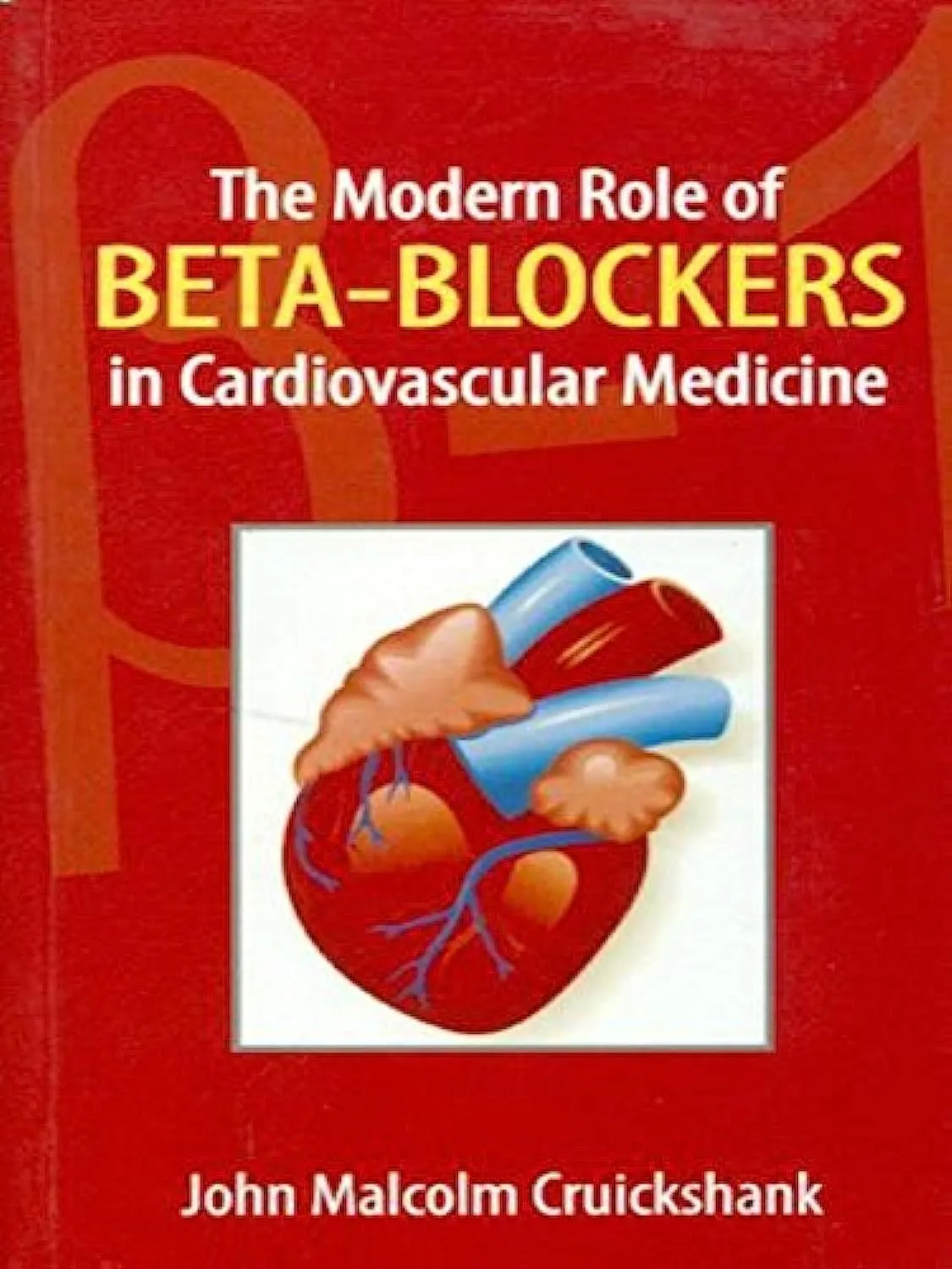 The Modern Role of BETA-Blockers in Cardiovascular