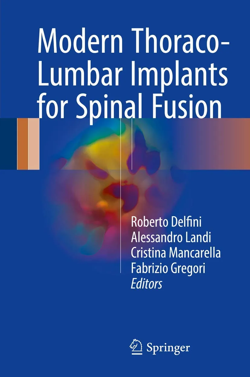 Modern Thoraco-Lumbar Implants for Spinal Fusion | Hardcover
