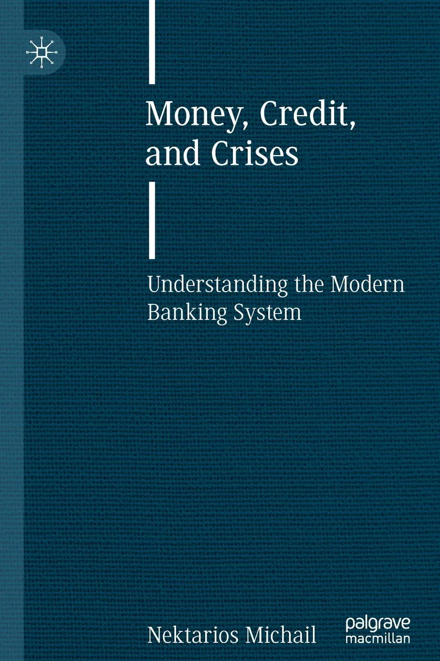 Money Credit And Crises Understanding The Modern Banking System | Paperback
