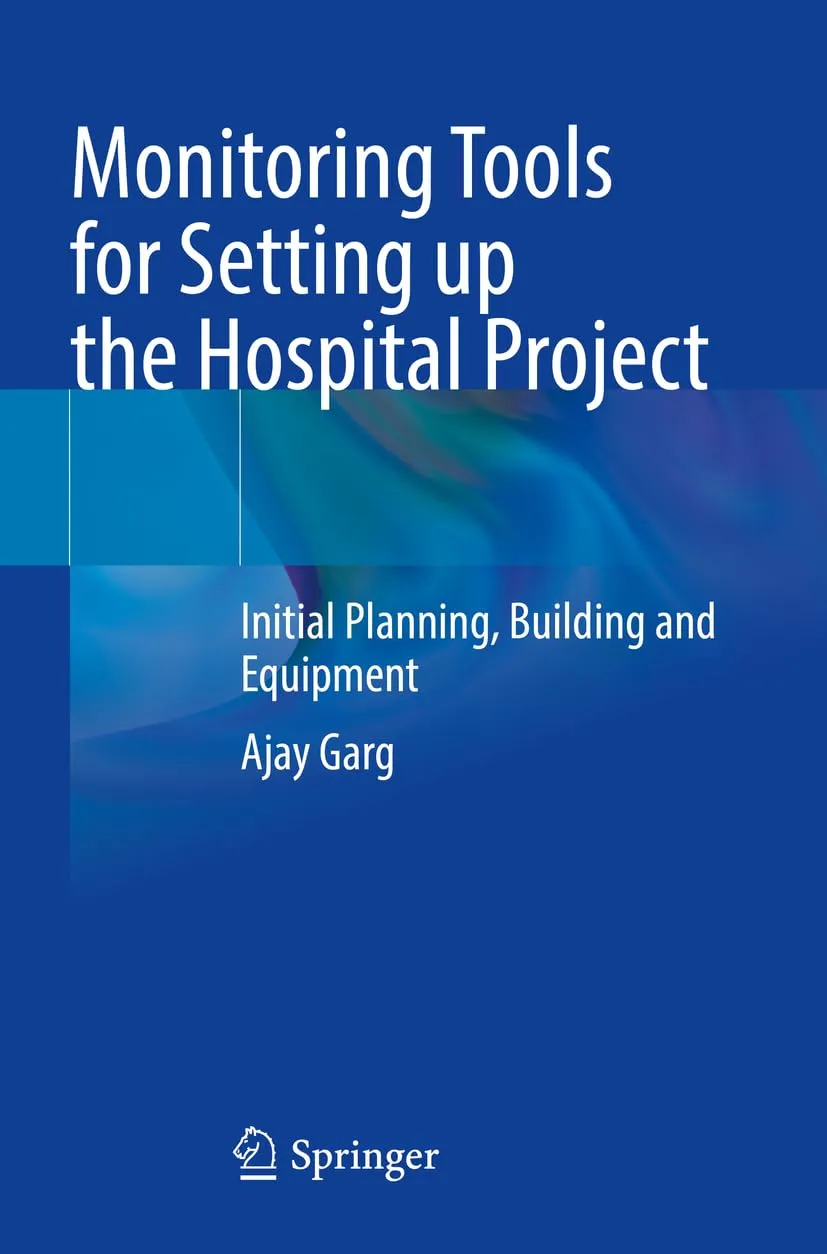 Monitoring Tools For Setting Up The Hospital Project Initial Planning Building And Equipment | Paperback