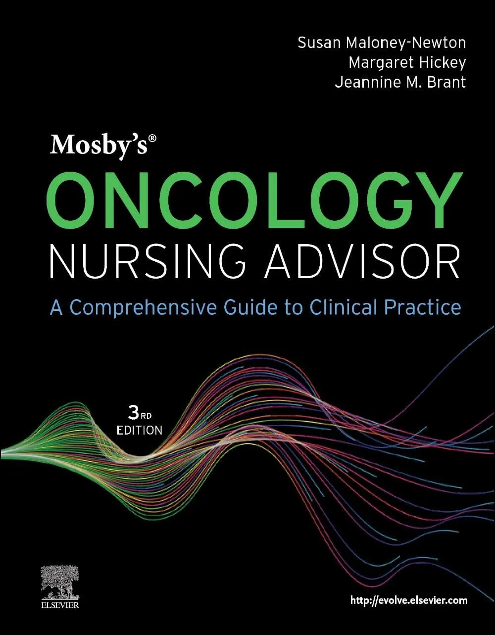 Mosbys Oncology Nursing Advisor A Comprehensive Guide To Clinical Practice Third Edition | Paperback