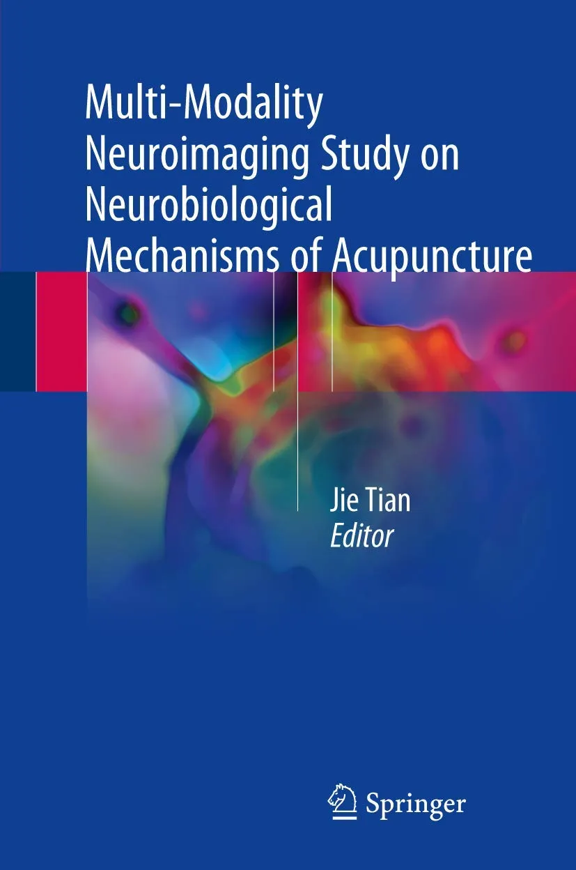 Multi-Modality Neuroimaging Study on Neurobiological Mechanisms of Acupuncture | Hardcover