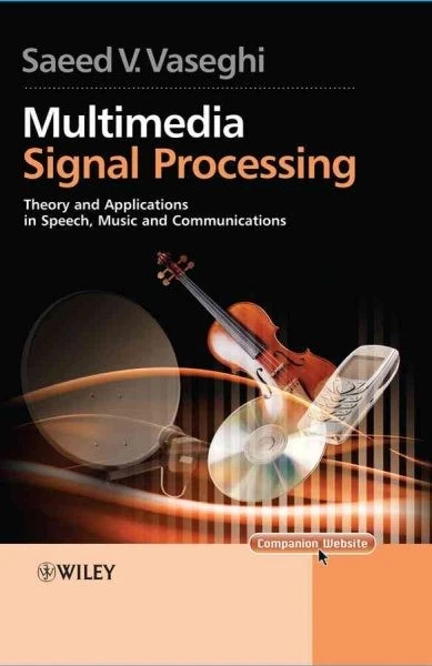 Multimedia Signal Processing Theory and Applications in Speech | Music and Communications | Hardcover
