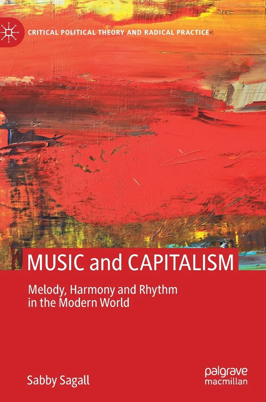 Music And Capitalism Melody Harmony And Rhythm In The Modern World | Hardcover