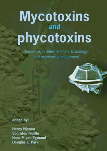 Mycotoxins and Phycotoxins Advances In Determination | Toxicology and Exposure Management | Hardcover