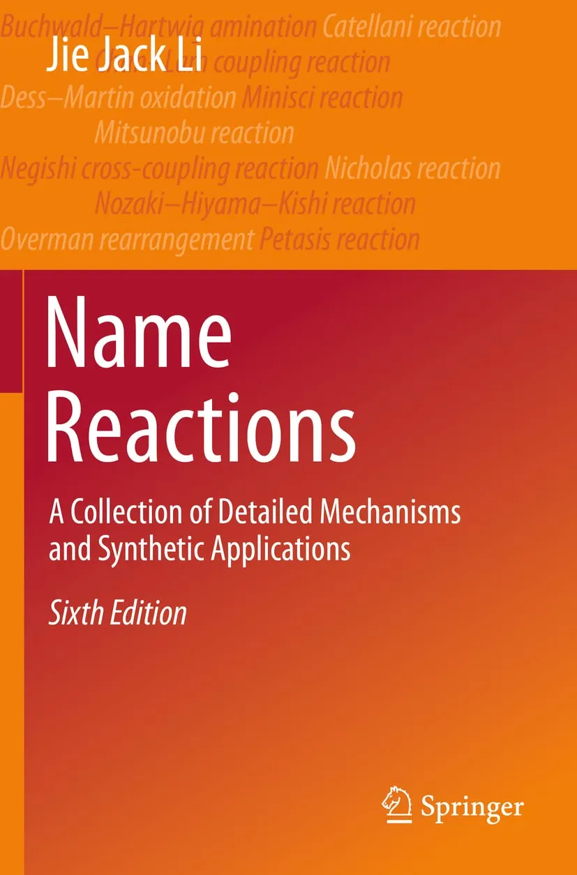 Name Reactions A Collection Of Detailed Mechanisms And Synthetic Applications 6th Edition | Paperback