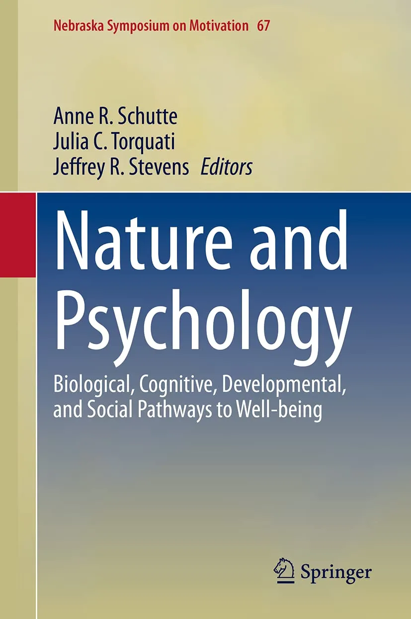 Nature And Psychology Biological Cognitive Developmental And Social Pathways To Well Being | Hardcover