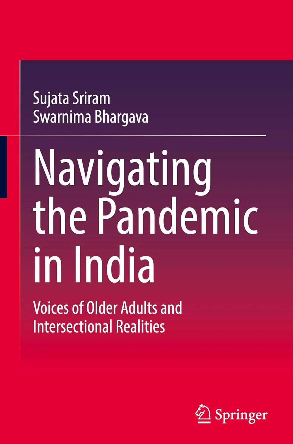 Navigating The Pandemic In India Voices Of Older Adults And Intersectional Realities | Hardcover