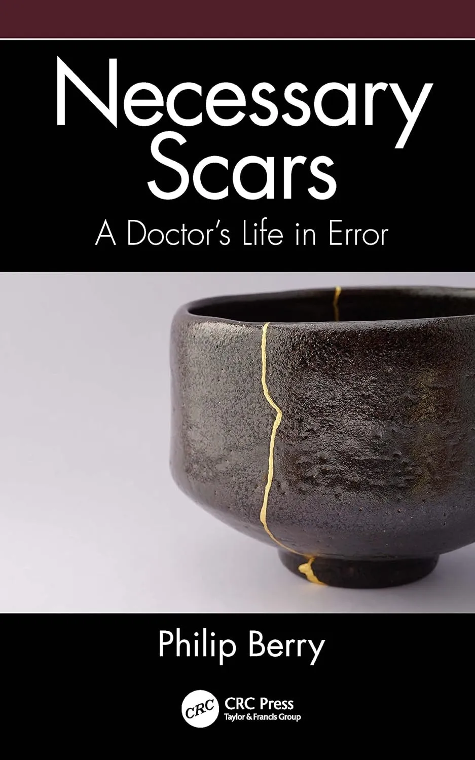 Necessary Scars A Doctors Life In Error | Paperback