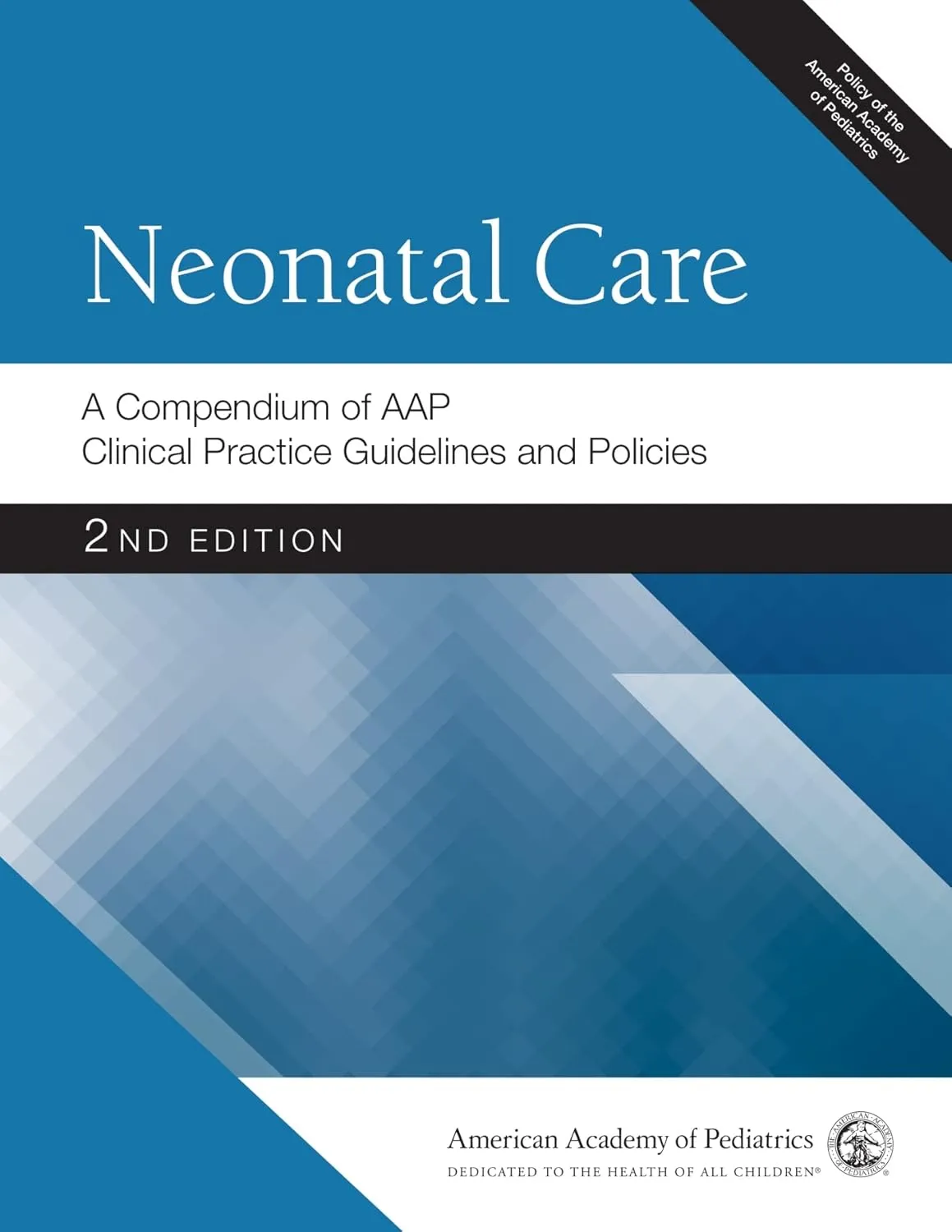 Neonatal Care A Compendium Of Aap Clinical Practice Guidelines And Policies 2nd Edition | Paperback