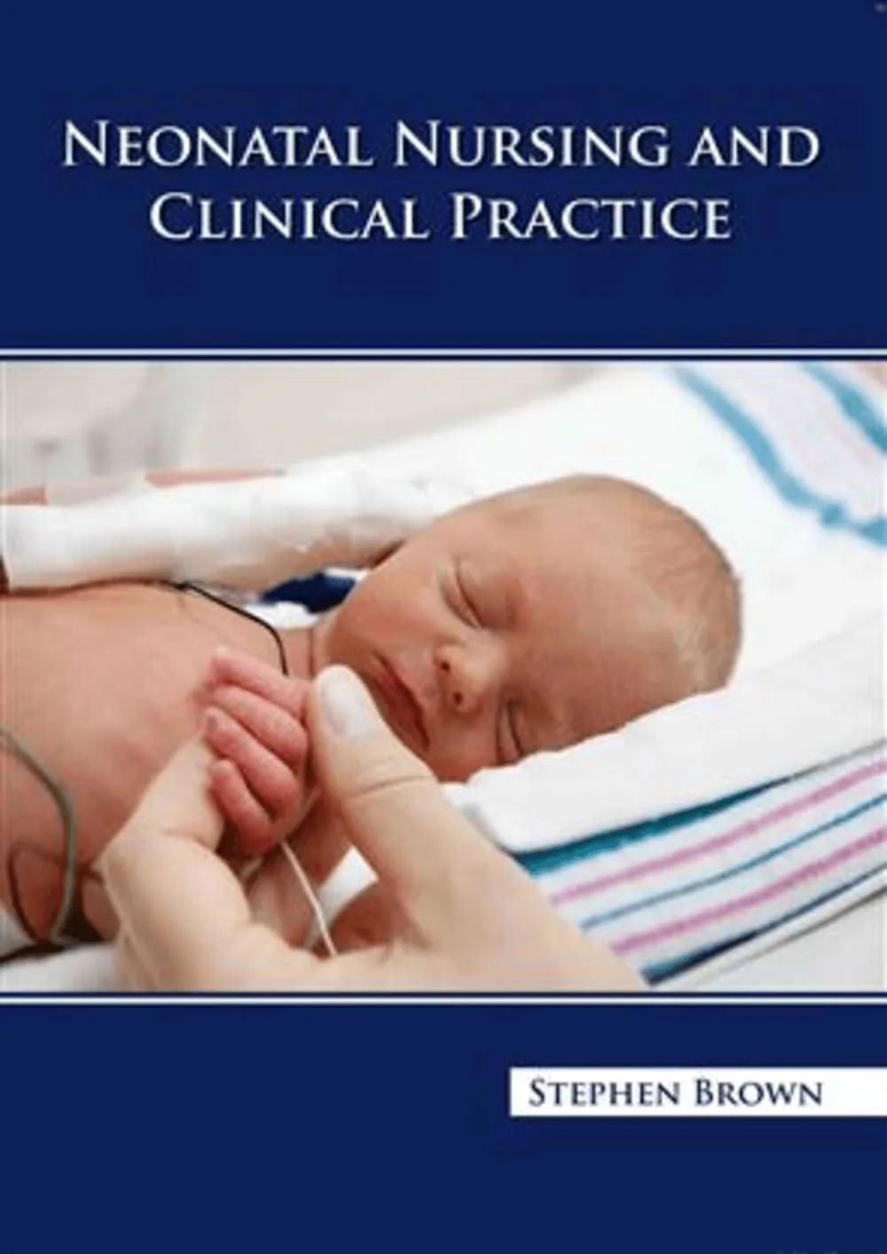 Neonatal Nursing And Clinical Practice | Hardcover