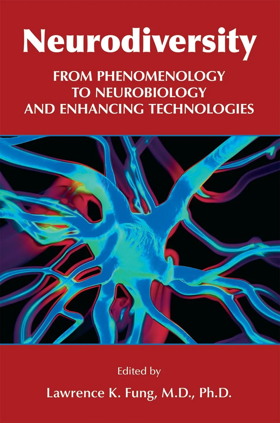 Neurodiversity From Phenomenology To Neurobiology and Enhancing Technolgies | Paperback