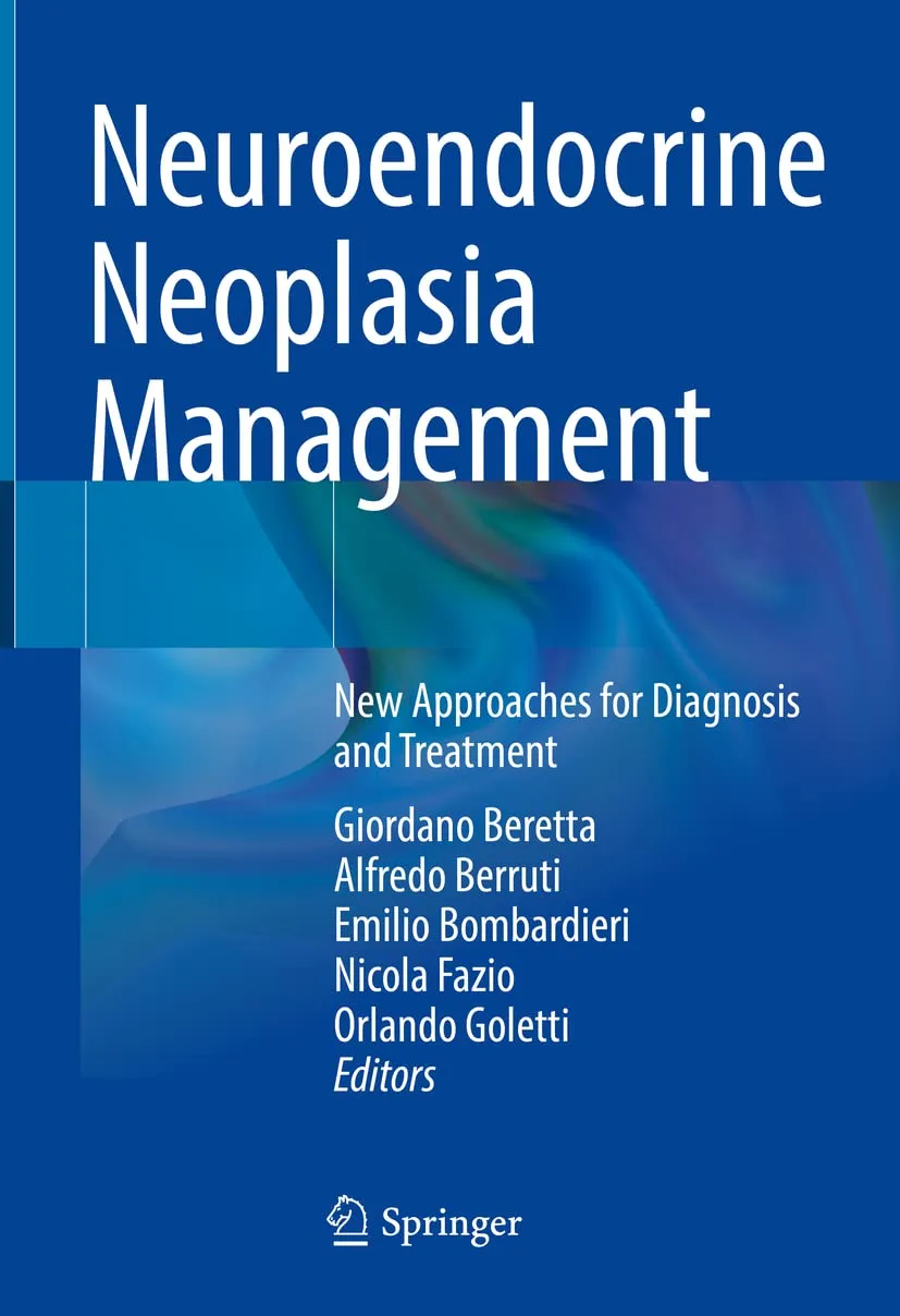 Neuroendocrine Neoplasia Management New Approaches For Diagnosis And Treatment | Hardcover