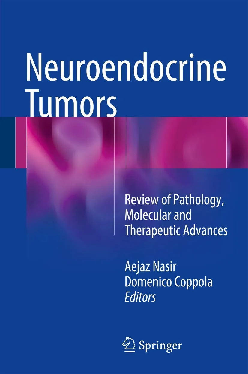 Neuroendocrine Tumors Review of Pathology | Molecular and Therapeutic Advances | Hardcover