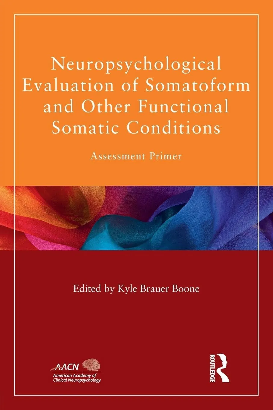 Neuropsychological Evaluation of Somatoform and Other Functional Somatic Conditions | Paperback