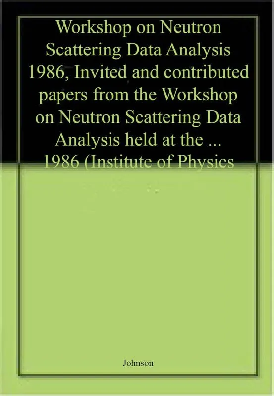 Neutron Scattering Data Analysis Conference Proceedings (Institute of Physics conference series)