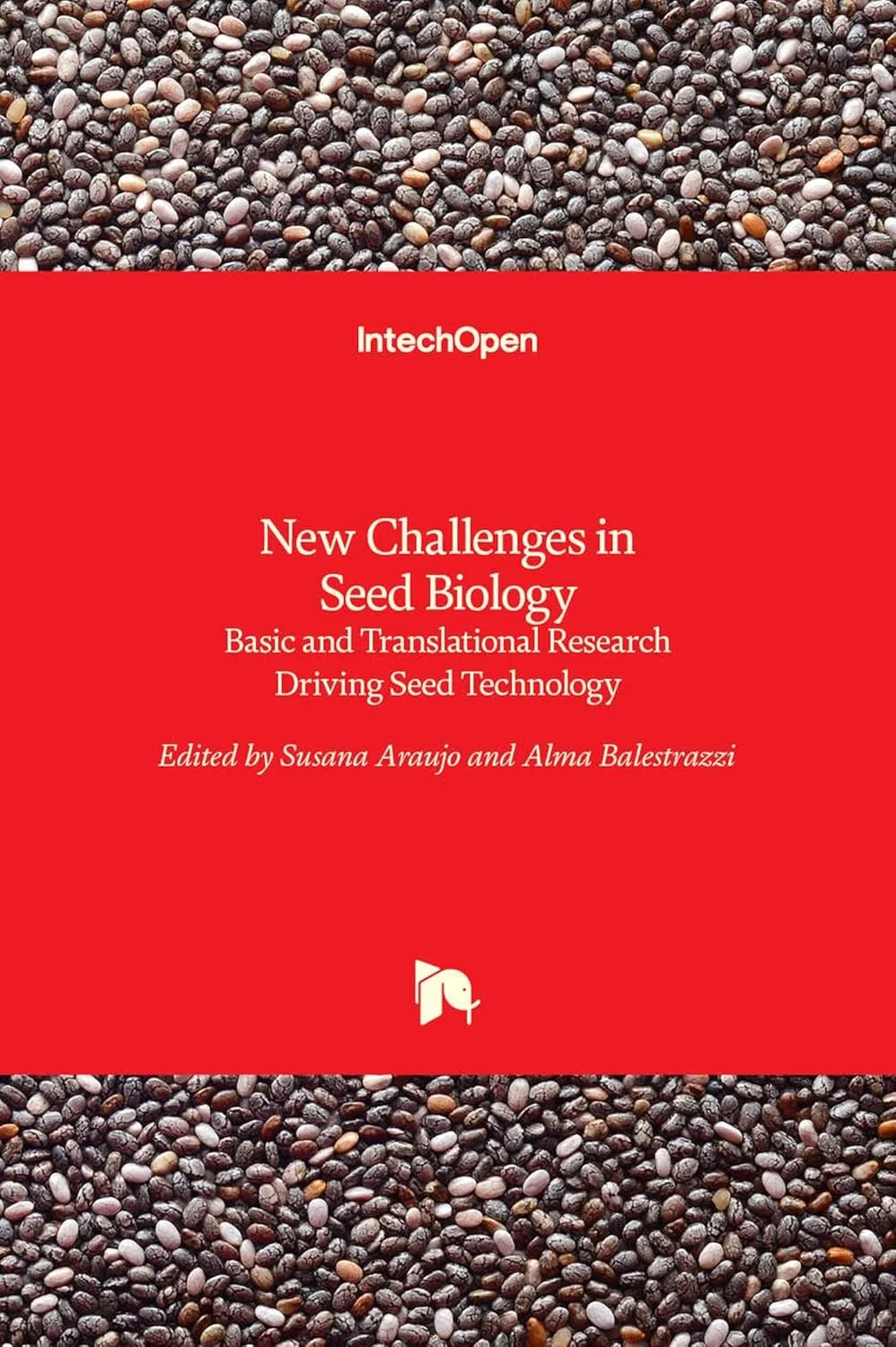 New Challenges in Seed Biology - Basic and Translational Research Driving Seed Technology