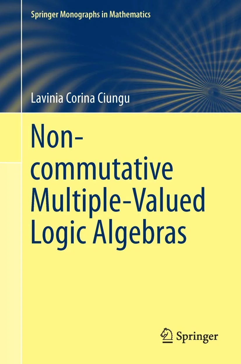 Non-Commutative Multiple-Valued Logic Algebras | Hardcover