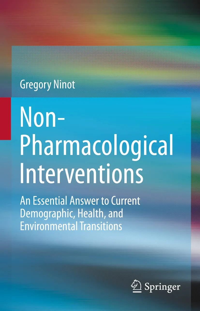 Non Pharmacological Interventions An Essential Answer To Current Demographic Health And Environmental Transitions | Hardcover