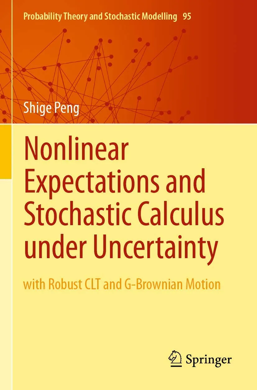 Nonlinear Expectations And Stochastic Calculus Under Uncertainty With Robust Clt And G Brownian Motion | Paperback