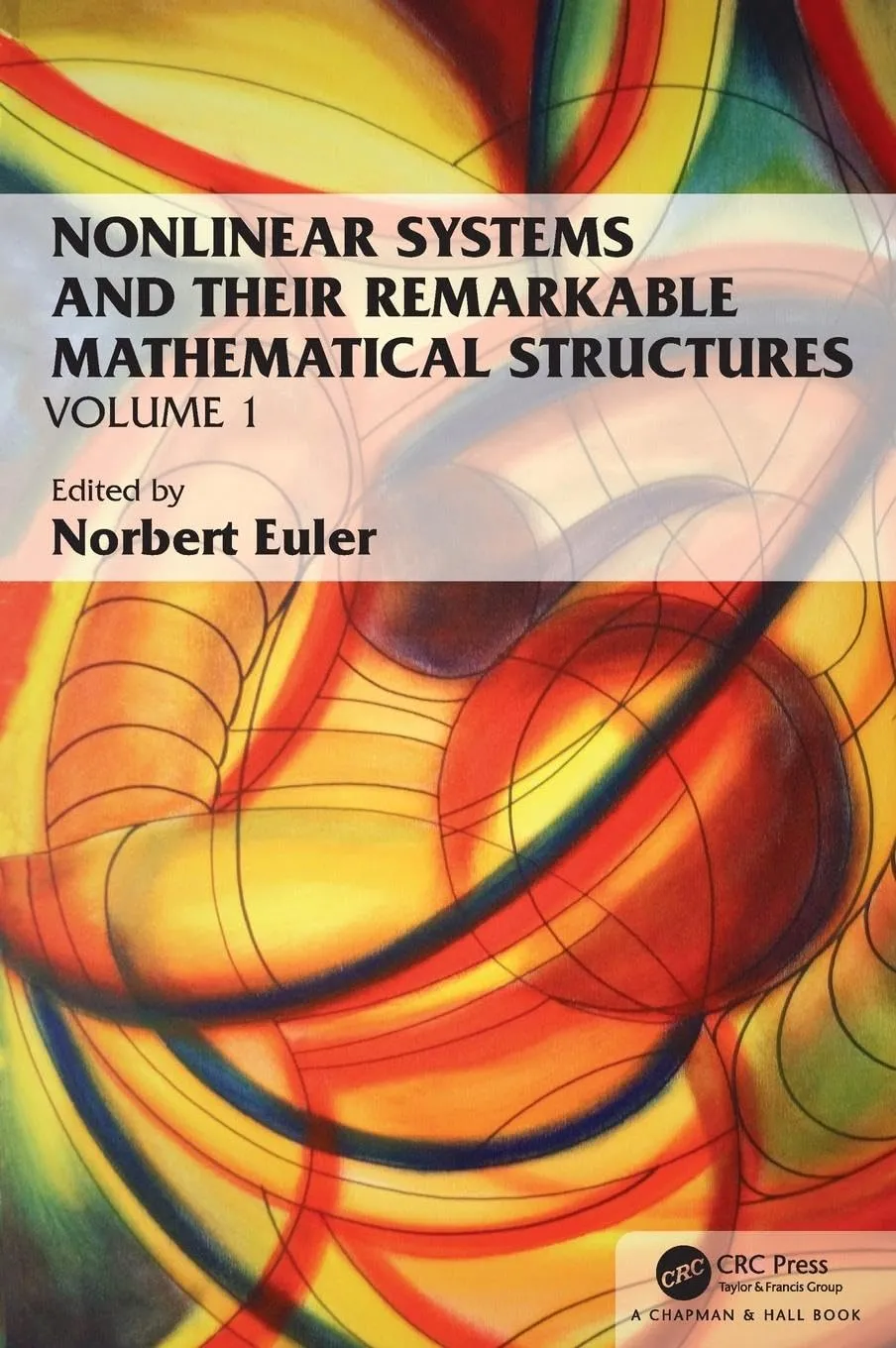 Nonlinear Systems and Their Remarkable Mathematical Structures | Volume 1 | Hardcover