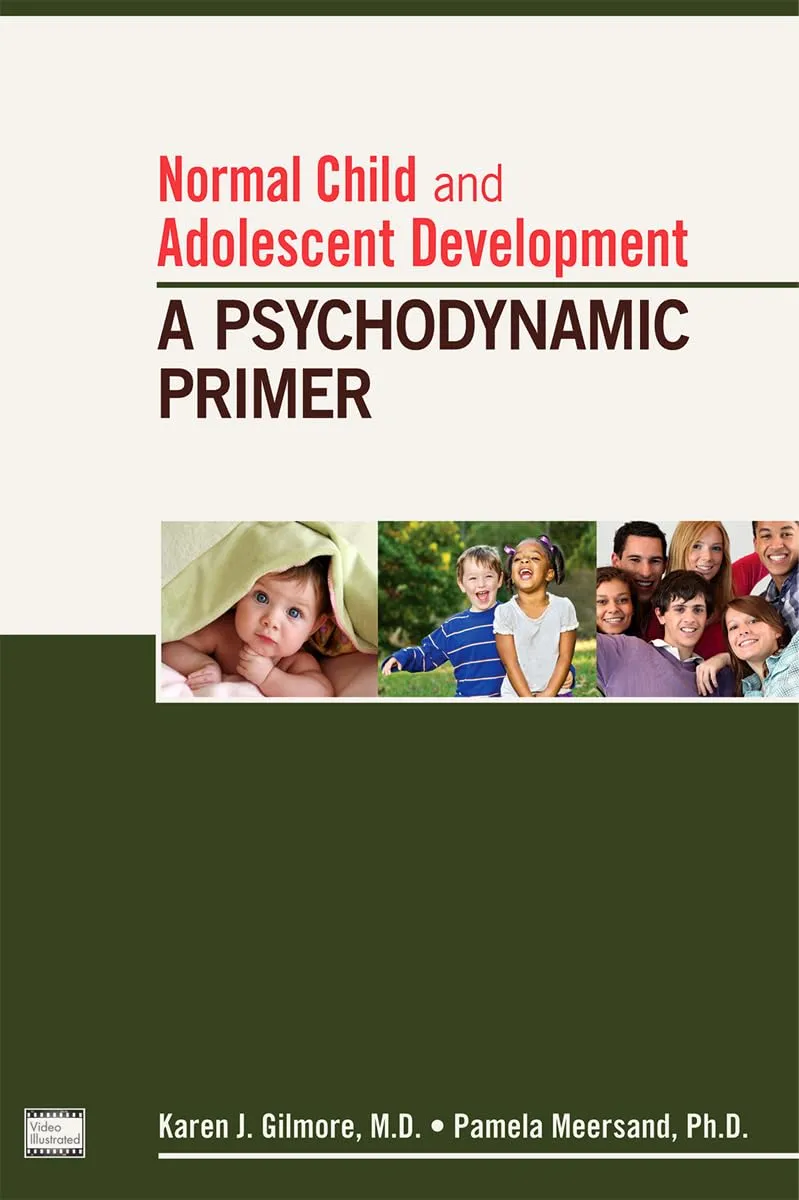 Normal Child and Adolescent Development A Psychodynamic Primer | Paperback