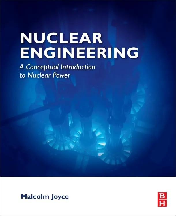 Nuclear Engineering A Conceptual Introduction to Nuclear Power | Paperback