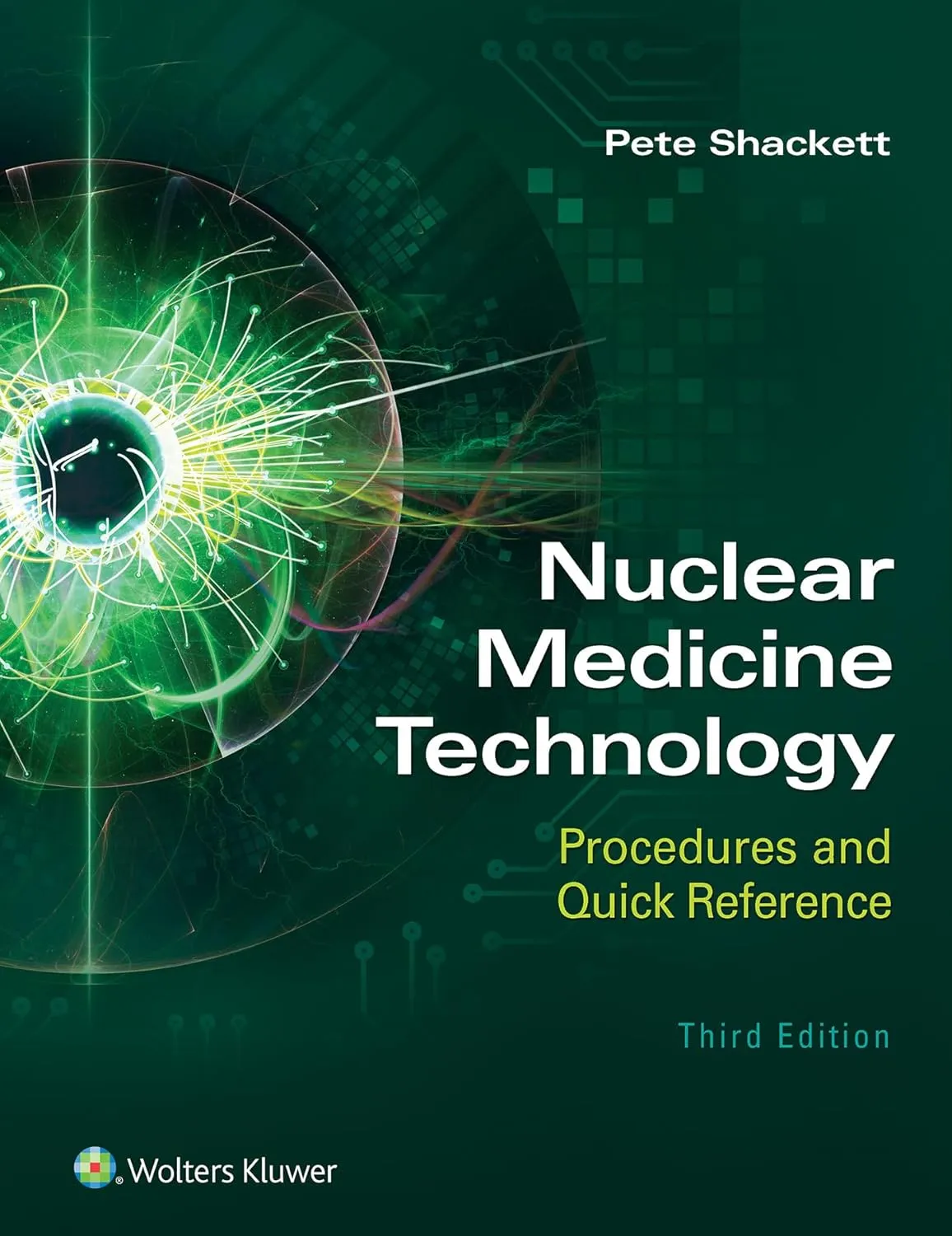 Nuclear Medicine Technology Procedures and Quick Reference | Third Edition | Paperback