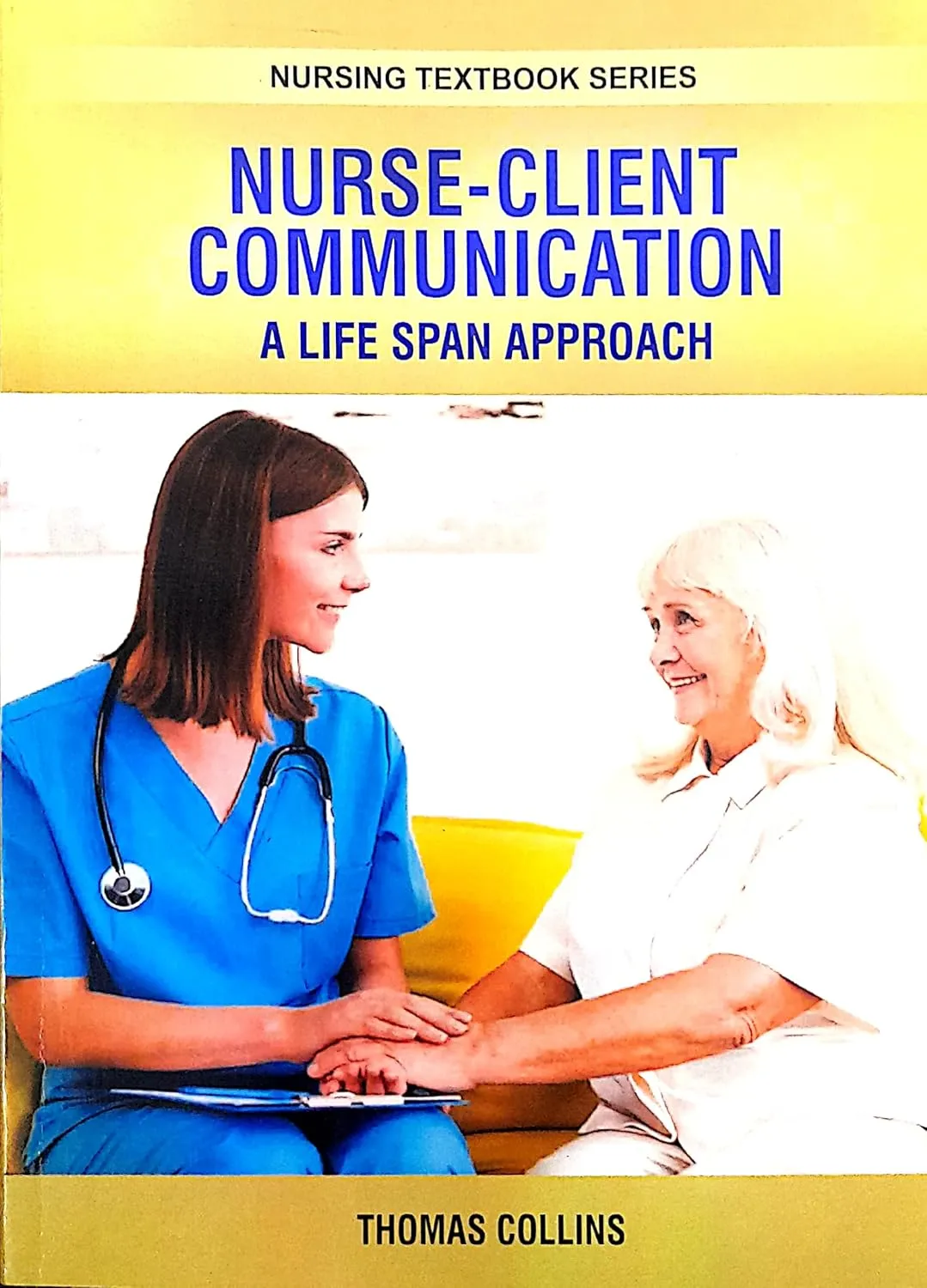 Nurse Client Communication A Life Span Approach (Nursing Textbook Series) | Paperback