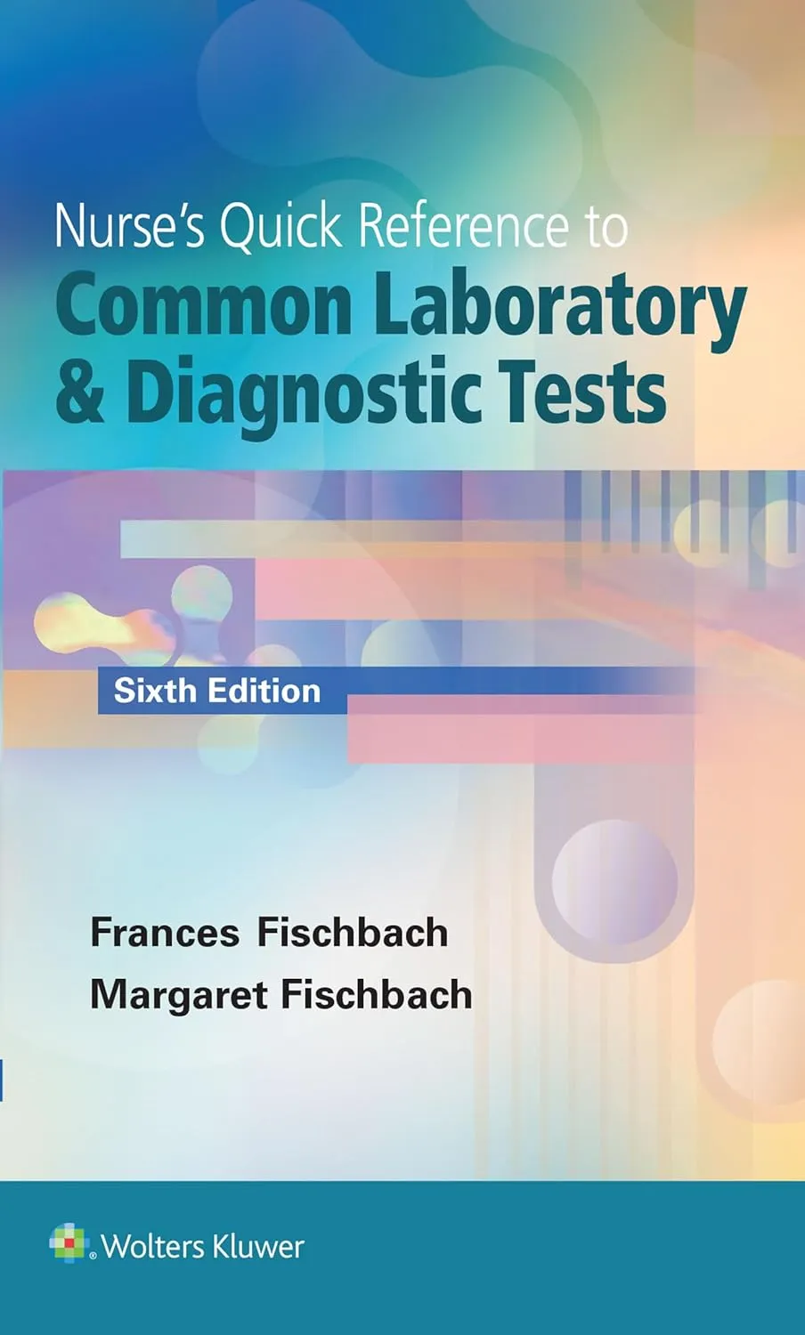 Nurse's Quick Reference to Common Laboratory and Diagnostic Tests | 6th Edition | Paperback