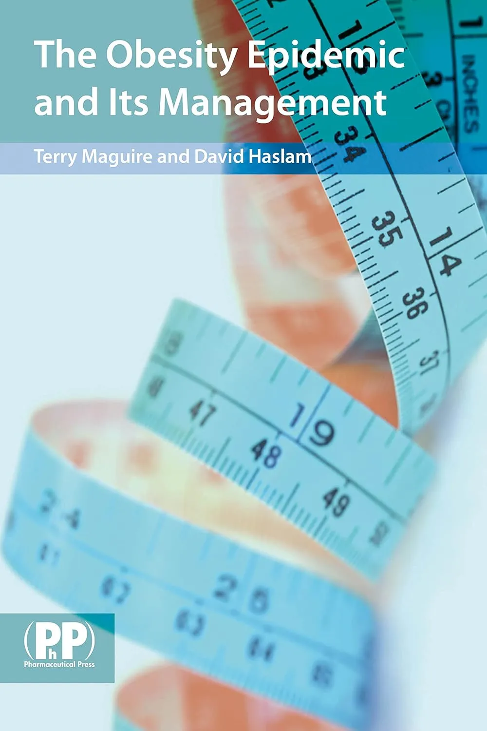 The Obesity Epidemic and Its Management A Textbook For Primary Healthcare Professionals On The Understanding | Management and Treatment of Obesity | Paperback