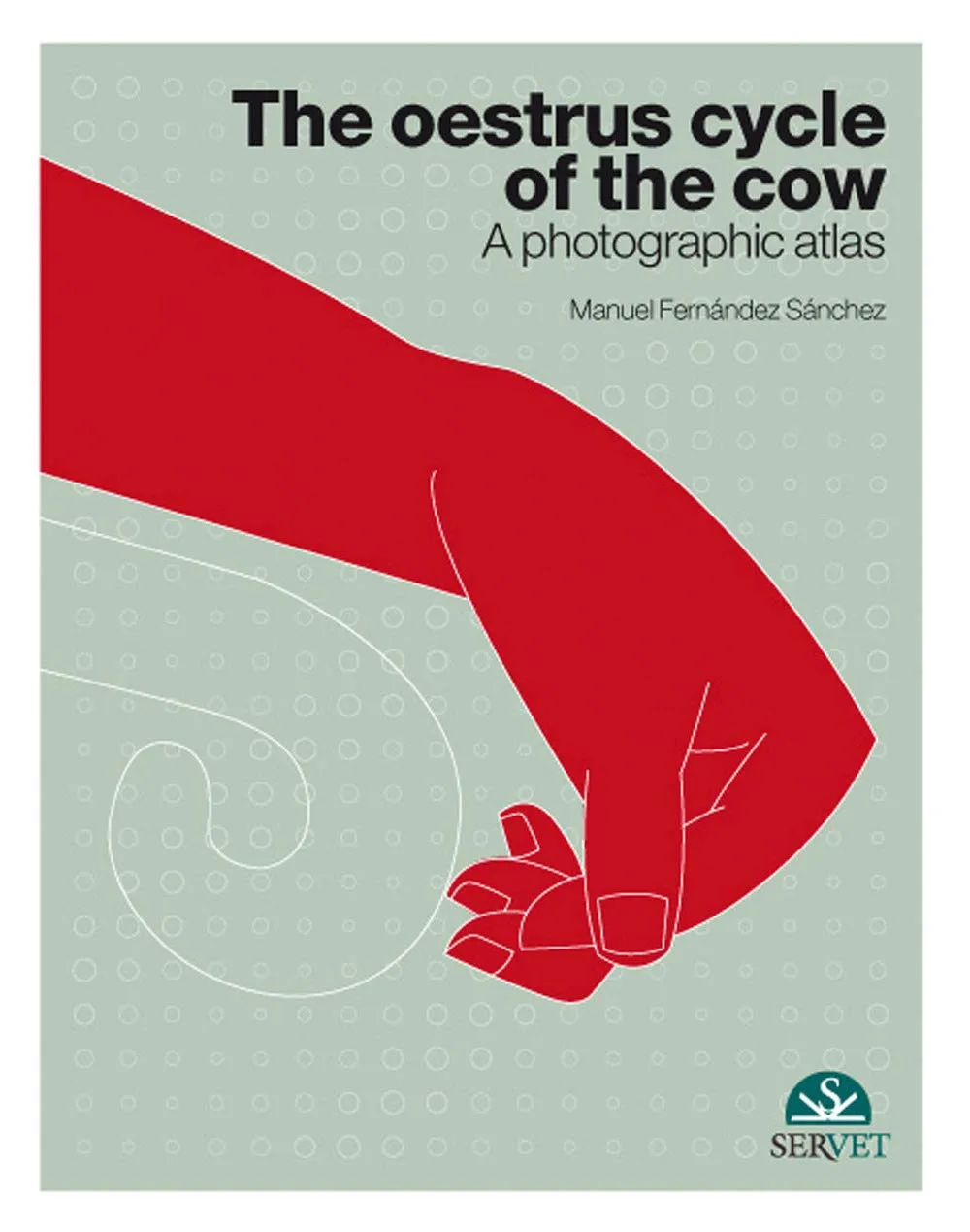 The Oestrus Cycle of the Cow A Photographic Atlas | Hardcover