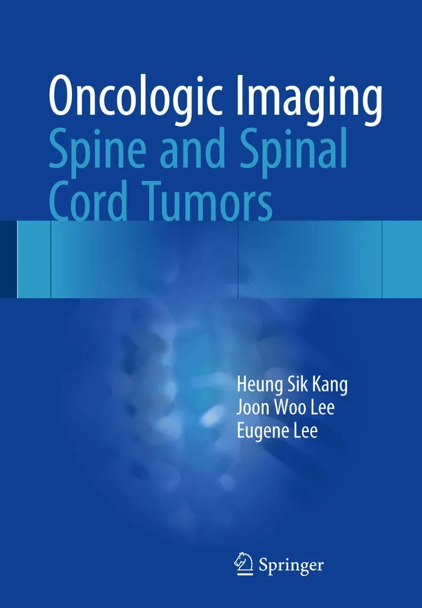 Oncologic Imaging Spine and Spinal Cord Tumors | Hardcover