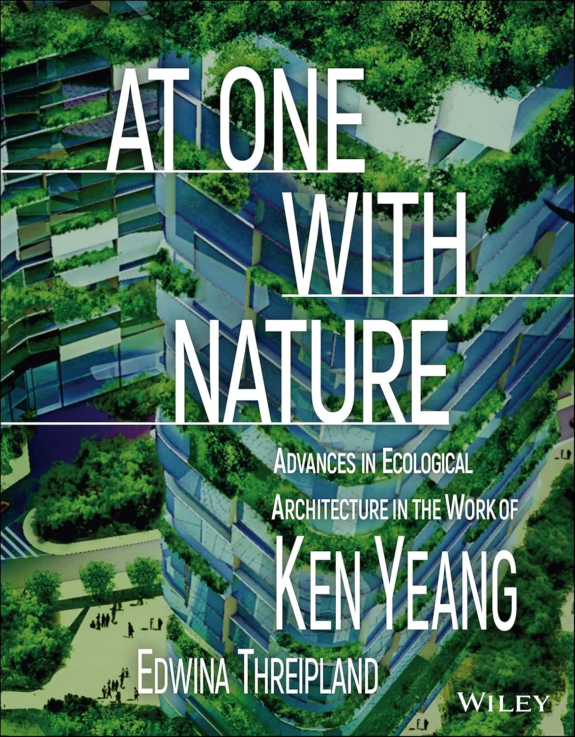At One With Nature Advances In Ecological Architecture In The Work of Ken Yeang | Hardcover