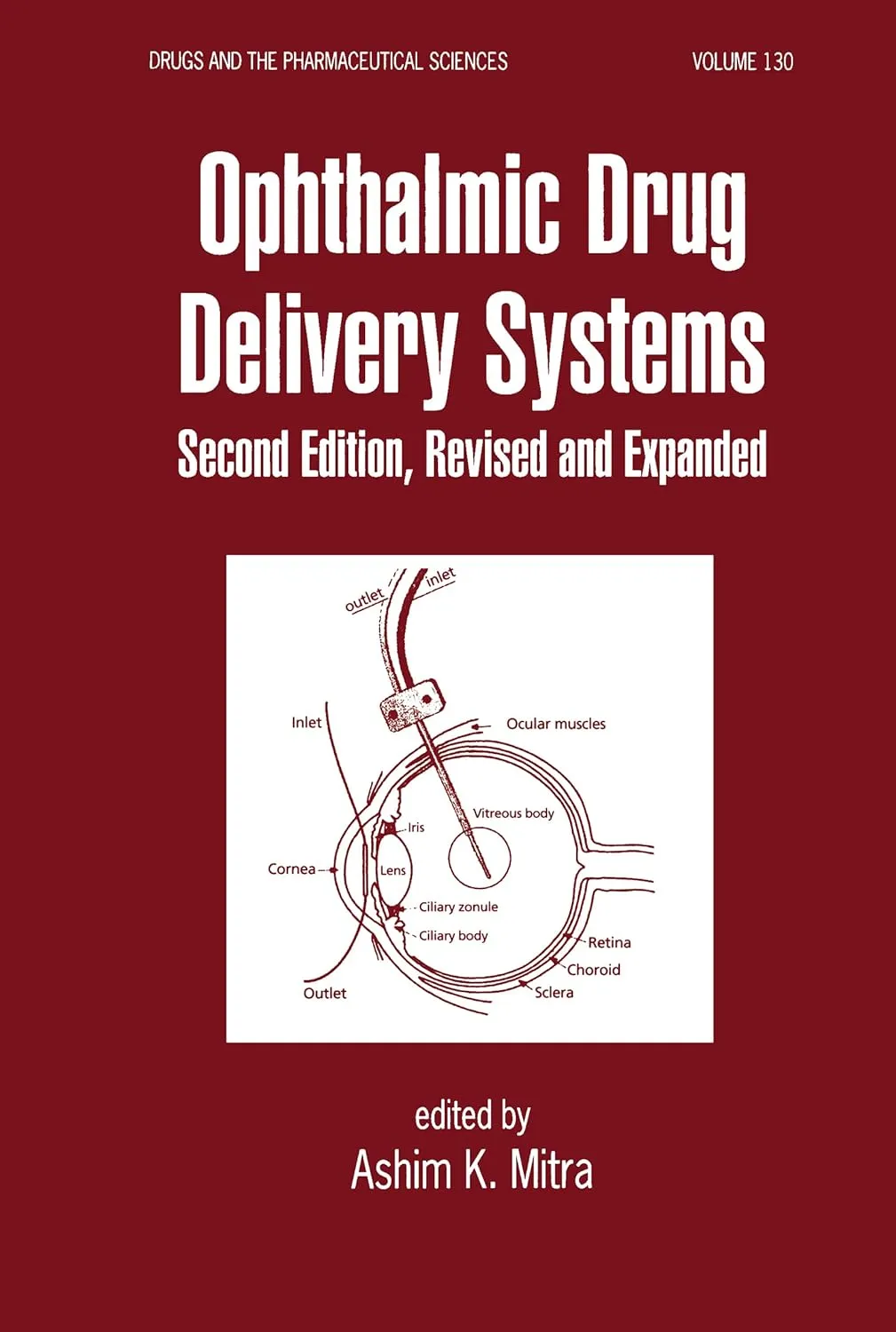 Opthalmic Drug Delivery Systems | 2nd Edition Drugs and The Pharm. Sciences | Volume 130 | ISE